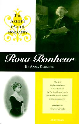 Rosa Bonheur: The Artist's (Auto)biography
