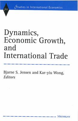 Dynamics, Economic Growth, and International Trade (Studies In International Economics)