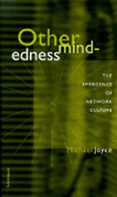 Othermindedness: The Emergence of Network Culture (Studies In Literature And Science)