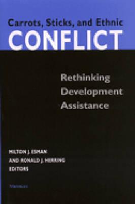 Carrots, Sticks, and Ethnic Conflict: Rethinking Development Assistance