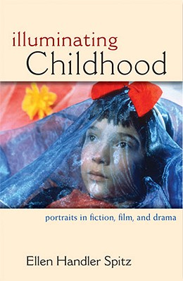Illuminating Childhood: Portraits in Fiction, Film, and Drama