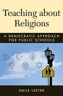 Teaching about Religions: A Democratic Approach for Public Schools