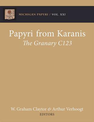 Papyri from Karanis: The Granary C123 (Michigan Papyri)