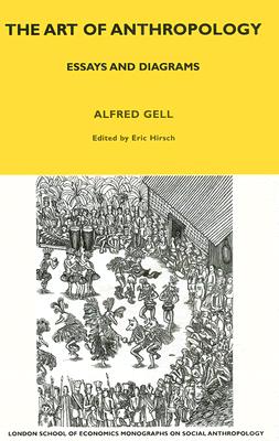 The Art of Anthropology: Essays and Diagrams (LSE Monographs on Social Anthropology)