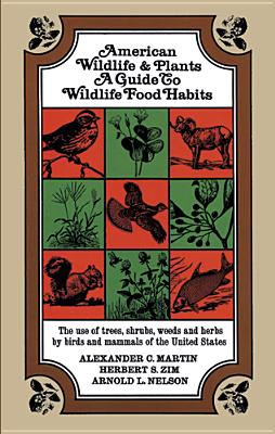 AMERICAN WILDLIFE AND PLANTS. A Guide to Wildlife Food Habits.