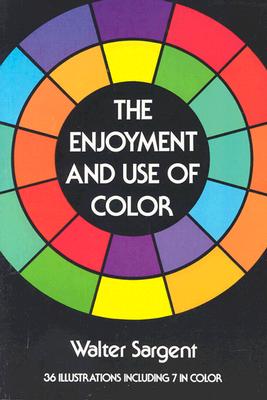 Image for The Enjoyment and Use of Color