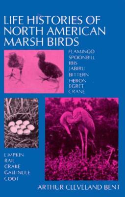 Life Histories of North American Marsh Birds