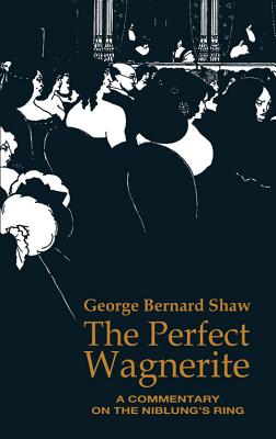 The Perfect Wagnerite (Dover Books on Music)