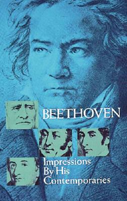 Beethoven: Impressions by His Contemporaries (Dover Books on Music)