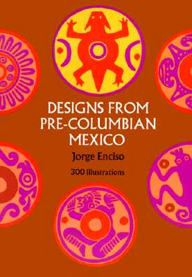 Designs from Pre-Columbian Mexico (Dover Pictorial Archive)