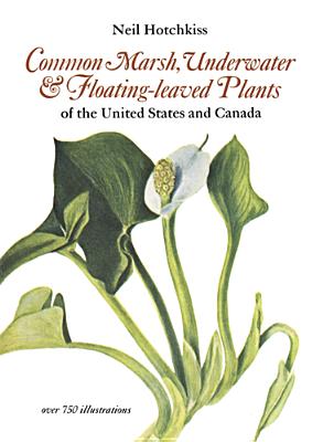 Common Marsh, Underwater and Floating-leaved Plants of the United States and Canada