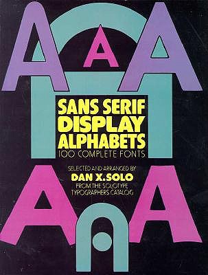 Sans-Serif Display Alphabets: 100 Complete Fonts