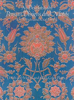 Persian Designs and Motifs for Artists and Craftsmen