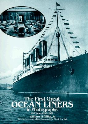 The First Great Ocean Liners in Photographs: 193 Views, 1897-1927
