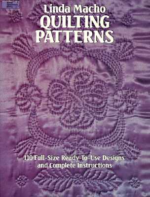 Quilting Patterns 110 Full-Size Ready-To-Use Designs and Complete Instructions