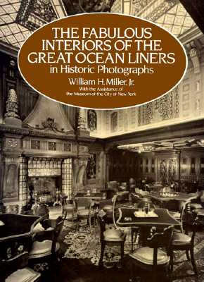 The Fabulous Interiors of the Great Ocean Liners in Historic Photographs (Dover Maritime)