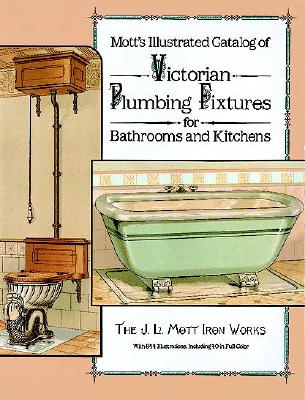 Image for Mott's Illustrated Catalog of Victorian Plumbing Fixtures for Bathrooms and Kitchens