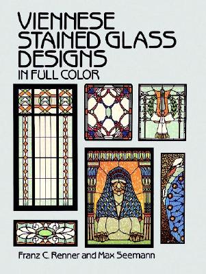 Viennese Stained Glass Designs in Full Color
