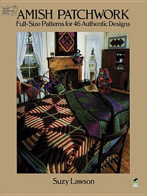 Image for Amish Patchwork: Full-Size Patterns for 46 Authentic Designs (Dover Quilting)