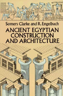 Ancient Egyptian Construction and Architecture (Revised)