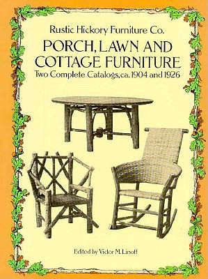 Image for Porch, Lawn, and Cottage Furniture: Two Complete Catalogs, 1904 and 1926