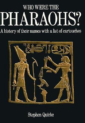 Who Were the Pharaohs: A History of Their Names With a List of Cartouches