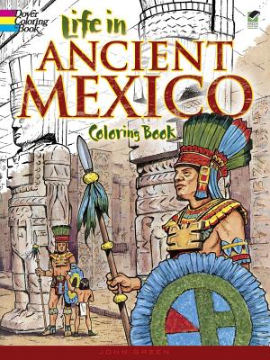 Image for Life in Ancient Mexico Coloring Book (Dover History Coloring Book) Life in Ancient Mexico Coloring Book (Dover History Coloring Book)