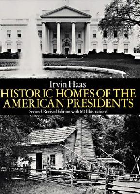 Historic Homes of the American Presidents