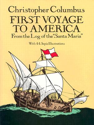 First Voyage to America: From the Log of the 
