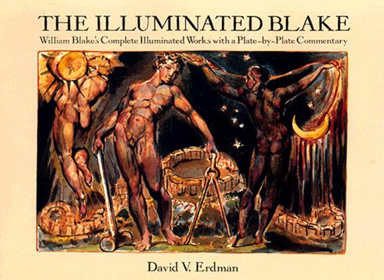 Image for The Illuminated Blake: William Blake's Complete Illuminated Works with a Plate-by-Plate Commentary