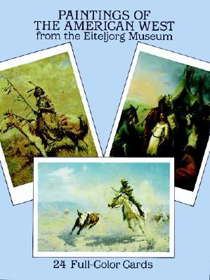 Paintings of the American West from the Eiteljorg Museum: 24 Full-Color Cards (Card Books)