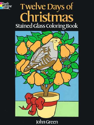 Twelve Days of Christmas: Stained Glass Coloring Book (Dover Pictorial Archive Series)