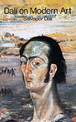 Dali on Modern Art: The Cuckolds of Antiquated Modern Art
