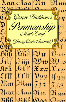George Bickham's Penmanship Made Easy (Young Clerks Assistant) Image for George Bickham's Penmanship Made Easy (Young Clerks Assistant)
