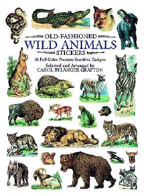 Old-Fashioned Wild Animals Stickers: 84 Full-Color Pressure-Sensitive Designs