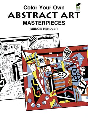 Color Your Own Abstract Art Masterpieces (Dover Art Masterpieces To Color)