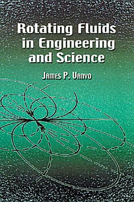 Rotating Fluids in Engineering and Science (Dover Civil and Mechanical Engineering)