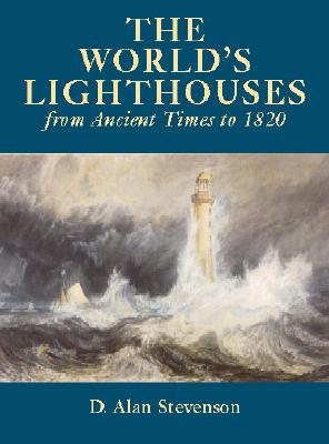 The World's Lighthouses: From Ancient Times to 1820 (Dover Maritime)