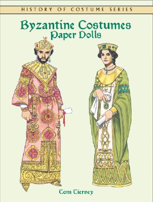 Byzantine Costumes Paper Dolls (Dover Paper Dolls)