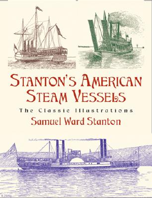 Image for Stanton's American Steam Vessels: The Classic Illustrations