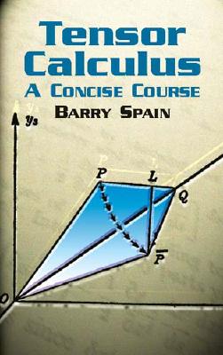 Image for Tensor Calculus; Tensor Calculus A Concise Course Tensor Calculus; Tensor Calculus A Concise Course