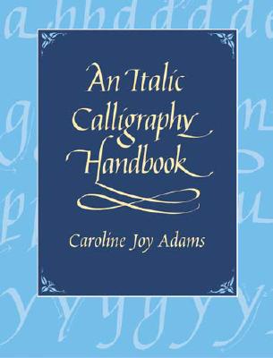 Image for An Italic Calligraphy Handbook An Italic Calligraphy Handbook