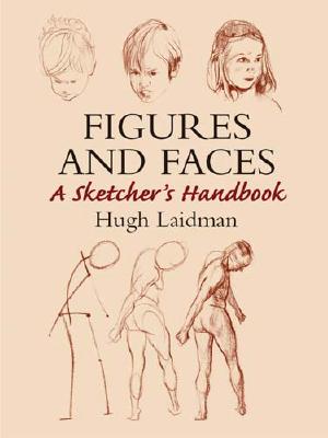 Figures and Faces: A Sketcher's Handbook (Dover Art Instruction)