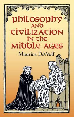 Philosophy And Civilization in the Middle Ages