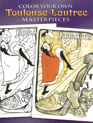 Color Your Own Toulouse-Lautrec Masterpieces (Dover Art Coloring Book)