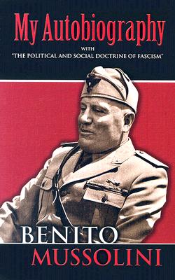 My Autobiography: With 'The Political and Social Doctrine of Fascism' (Dover Books on History, Political and Social Science)