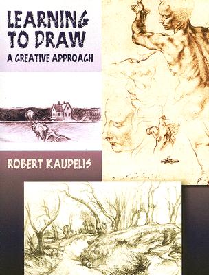 Learning to Draw: A Creative Approach (Dover Art Instruction)