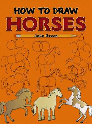 How to Draw Horses: Step-by-Step Drawings! (Dover How to Draw)