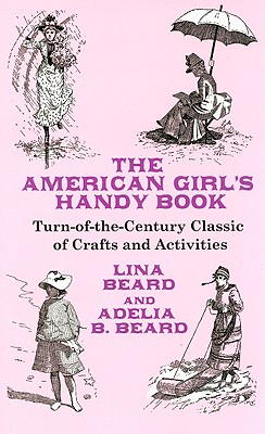 Image for The American Girl's Handy Book: Turn-of-the-Century Classic of Crafts and Activities (Dover Children's Activity Books)