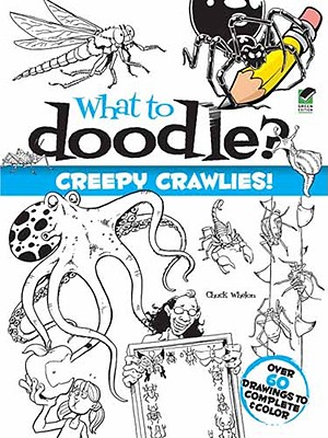 What to Doodle Creepy Crawlies! (Dover Doodle Books)
